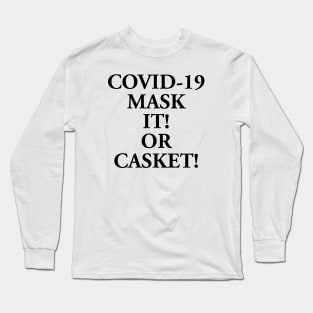 MASK IT OR CASKET Long Sleeve T-Shirt